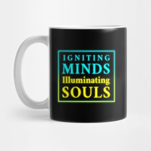 Igniting Minds Illuminating Souls" - Inspirational Design for Apparel & Accessories Mug